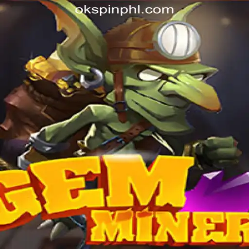Dive into the Thrilling World of GemMiner at OKSpin Online Casino Philippines