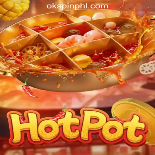 Discover the Thrills of Hotpot at OKSpin Online Casino Philippines